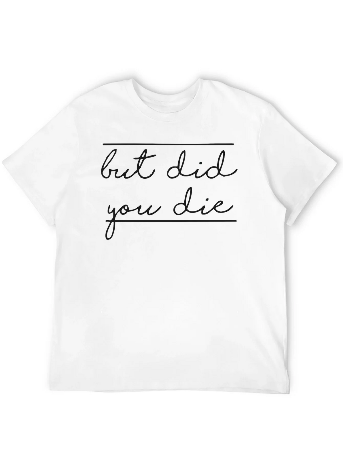 But Did You Die T-Shirt - Funny Workout Tee product image 11