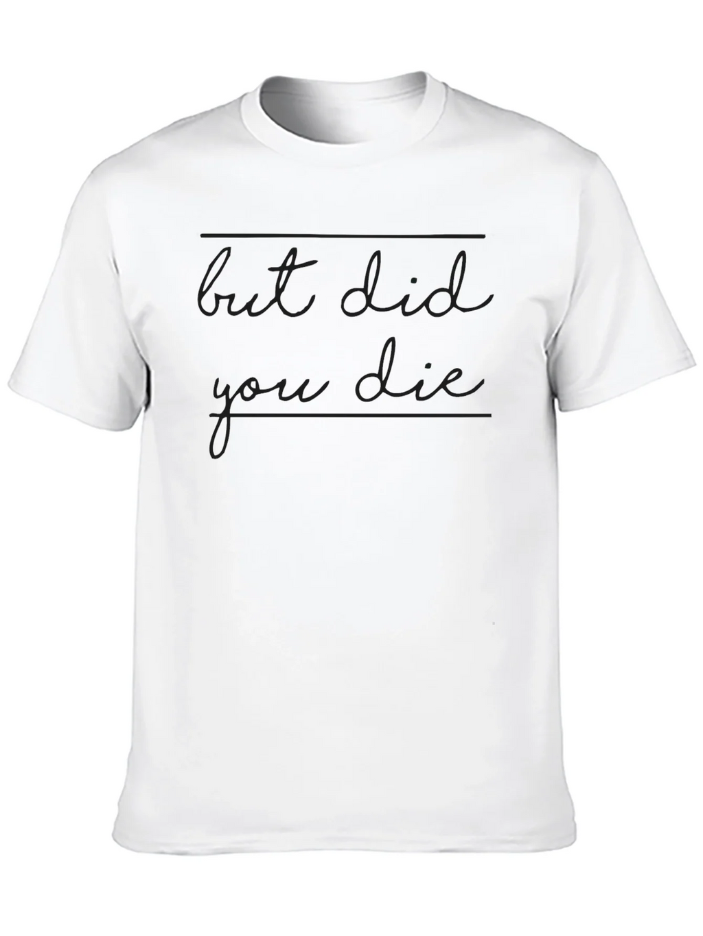 But Did You Die T-Shirt - Funny Workout Tee product image 9