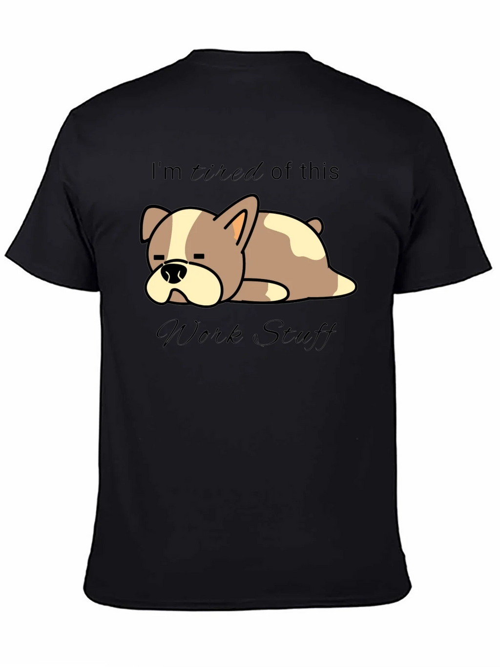 Tired Dog Work Stuff T-Shirt - Funny Graphic Tee product image 4
