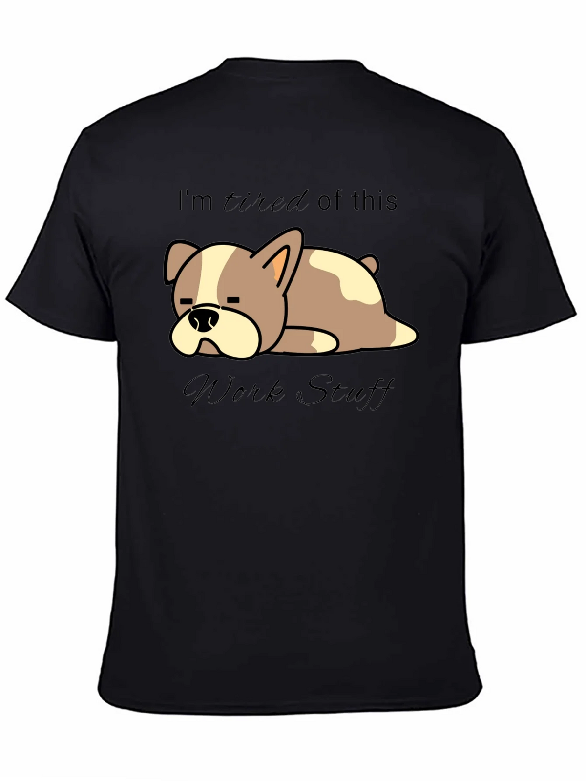 Tired Dog Work Stuff T-Shirt - Funny Graphic Tee product image 4