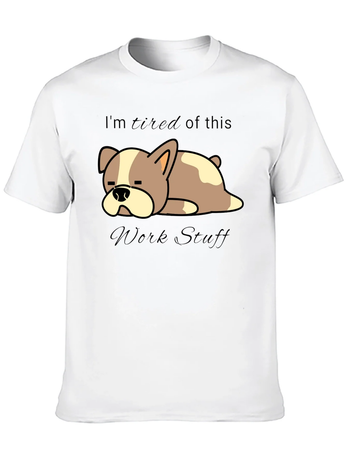Tired Dog Work Stuff T-Shirt - Funny Graphic Tee product image 9