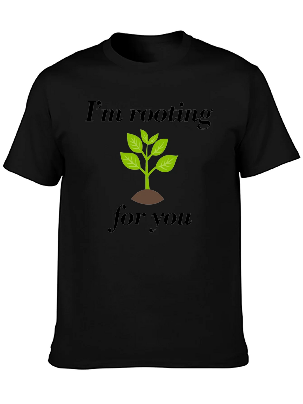 Im Rooting For You T-Shirt - Plant Graphic Tee product image 3