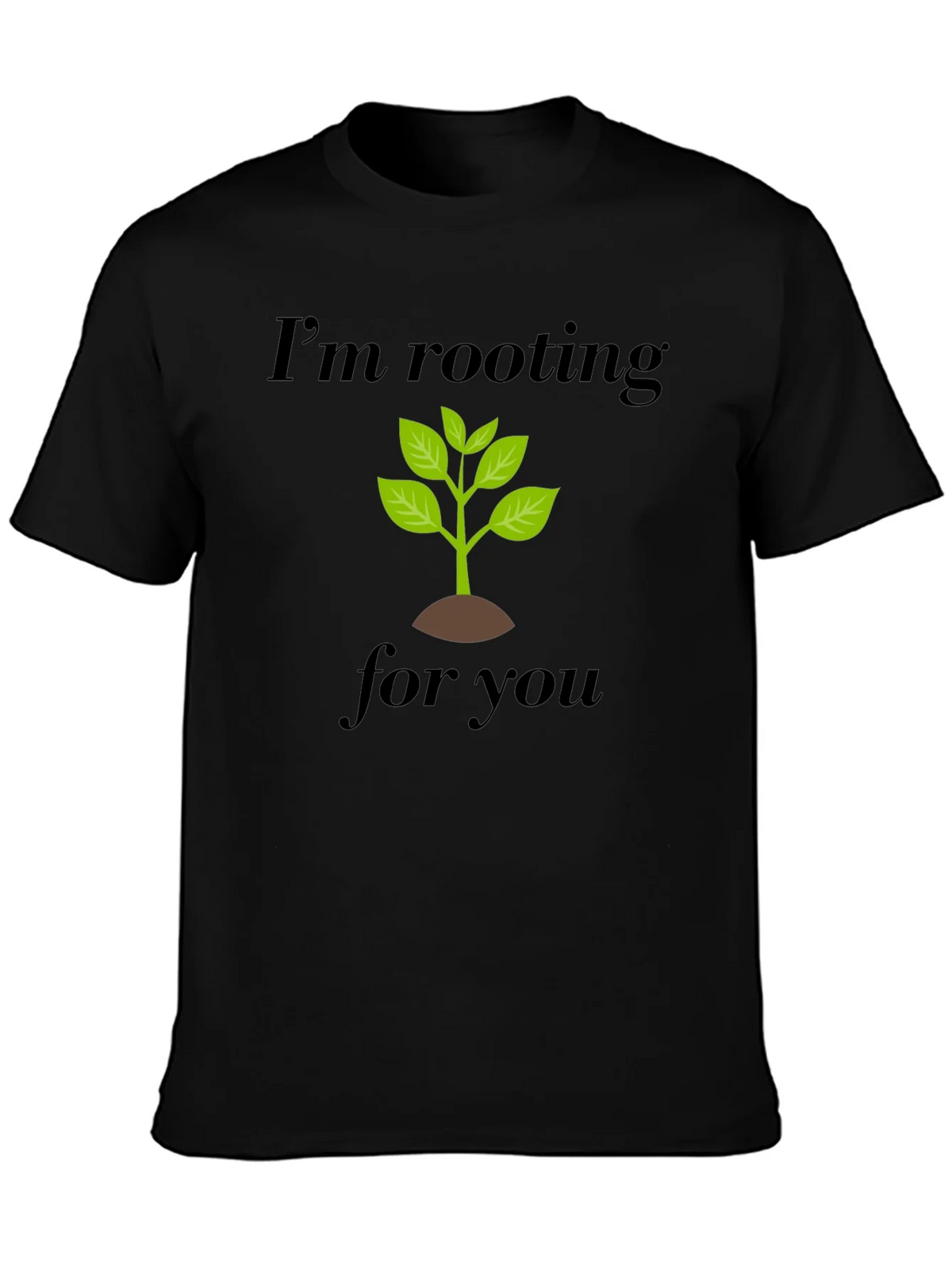 Im Rooting For You T-Shirt - Plant Graphic Tee product image 3