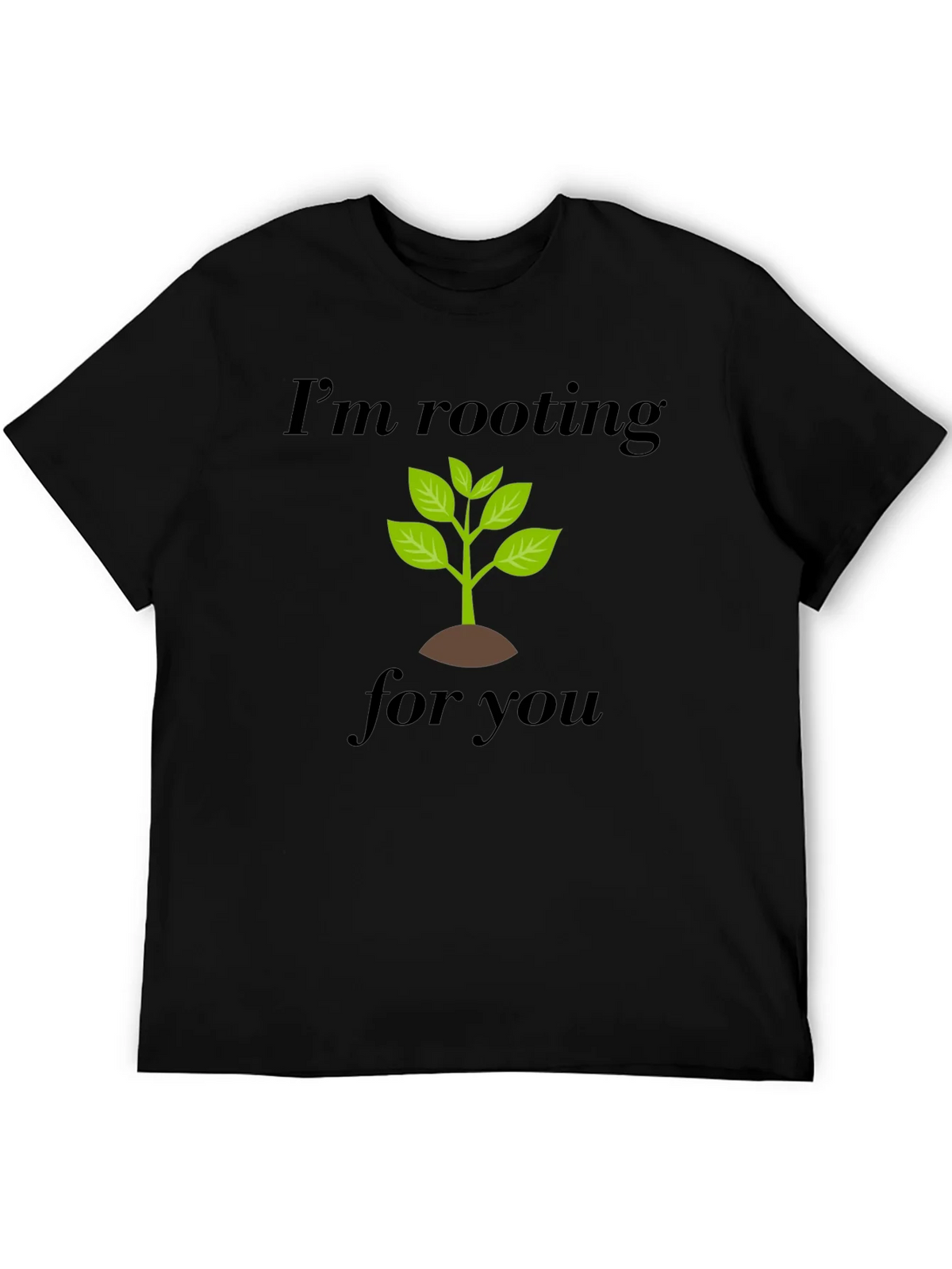 Im Rooting For You T-Shirt - Plant Graphic Tee product image 5