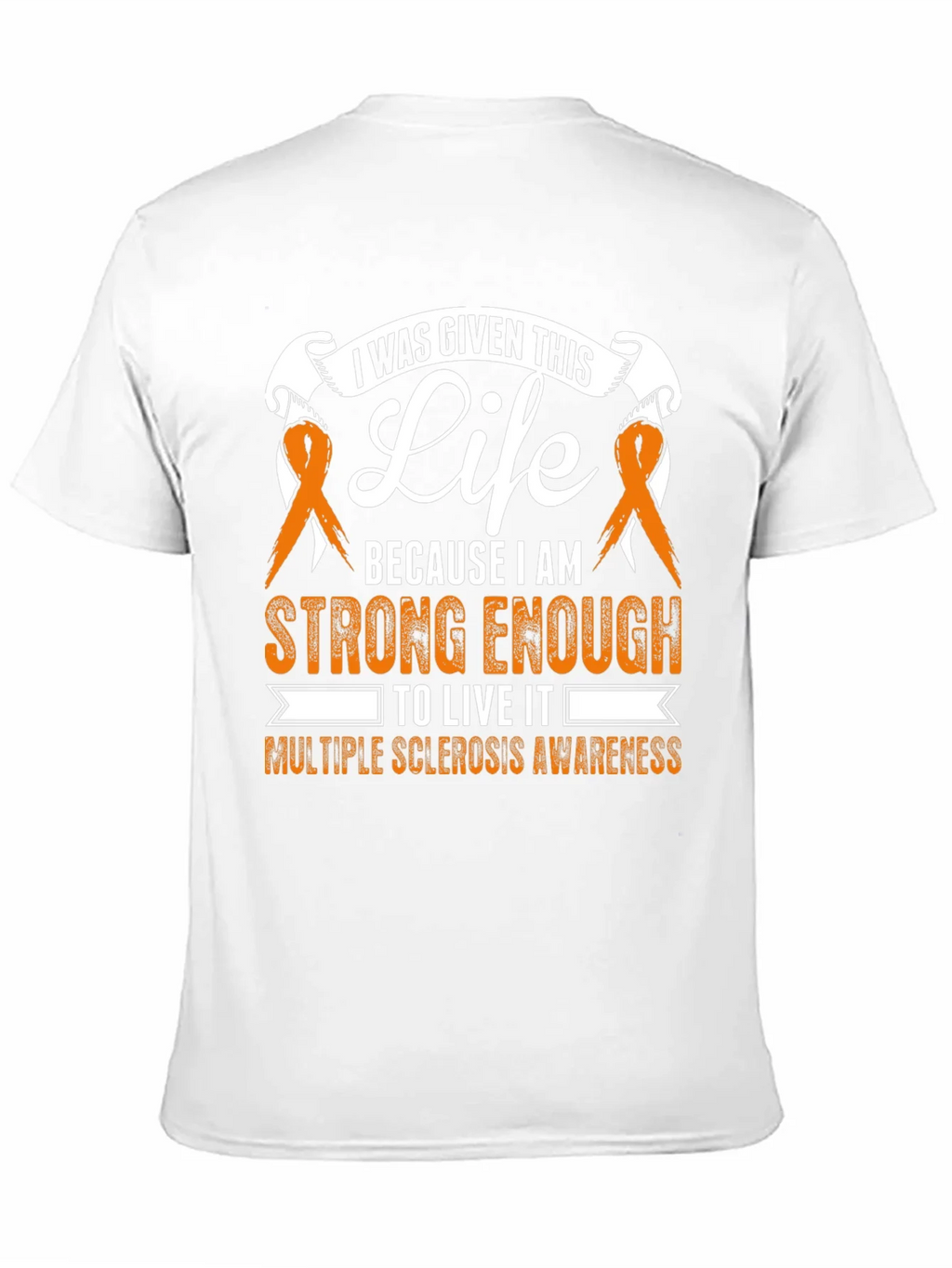 Multiple Sclerosis Awareness T-Shirt: I Was Given This Life product image 10