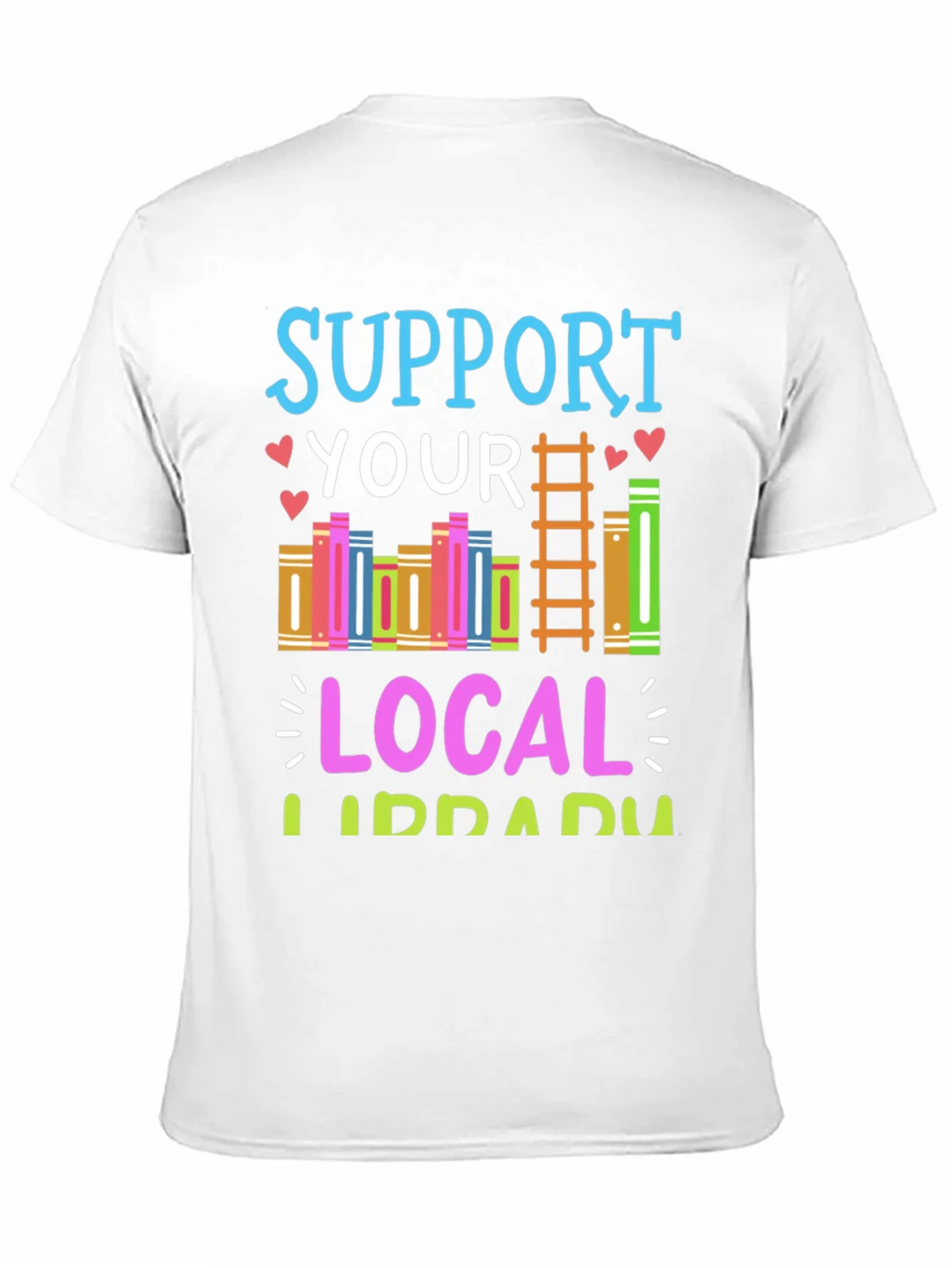Support Your Local Library T-Shirt product image 10
