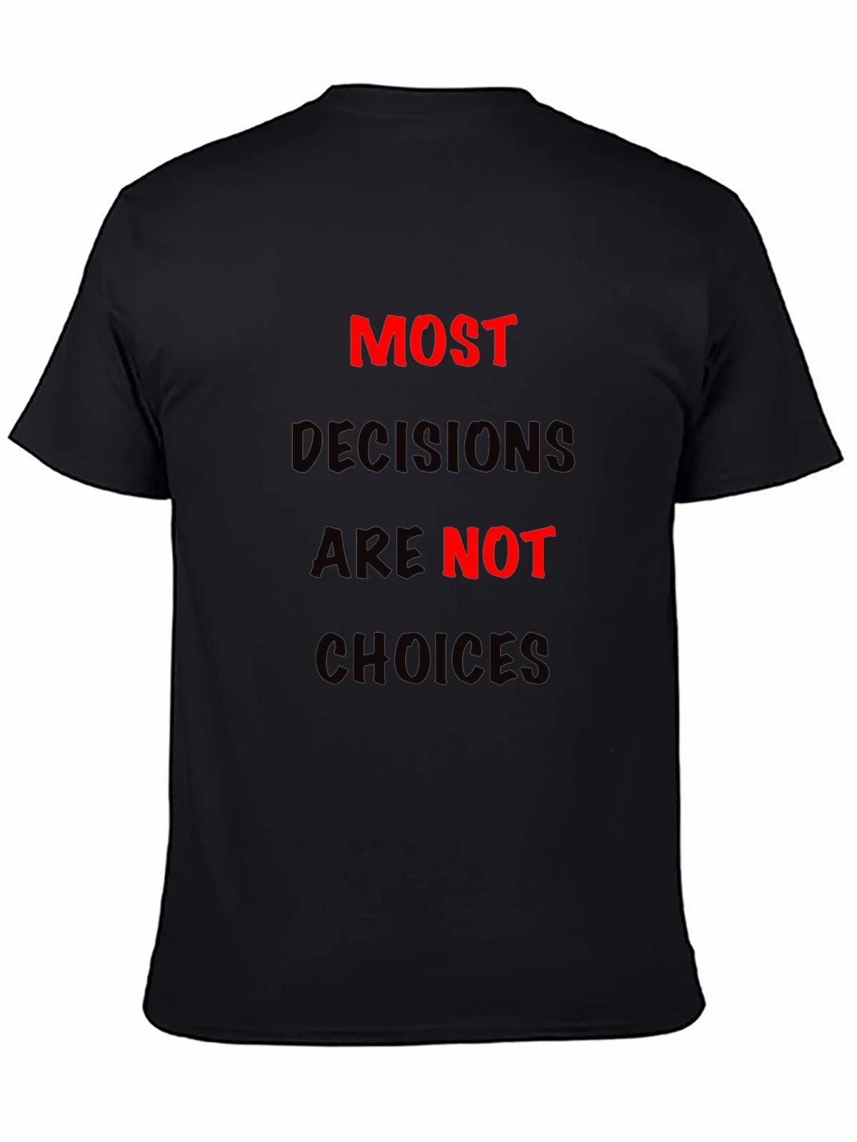 Most Decisions T-Shirt: Bold Statement Tee product image 4