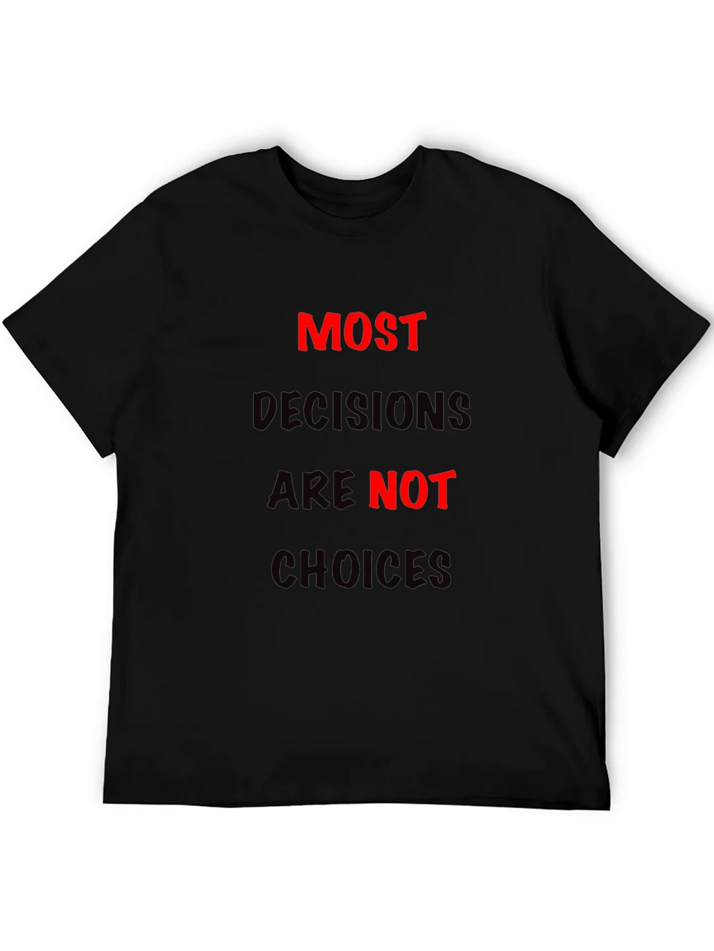Most Decisions T-Shirt: Bold Statement Tee product image 5