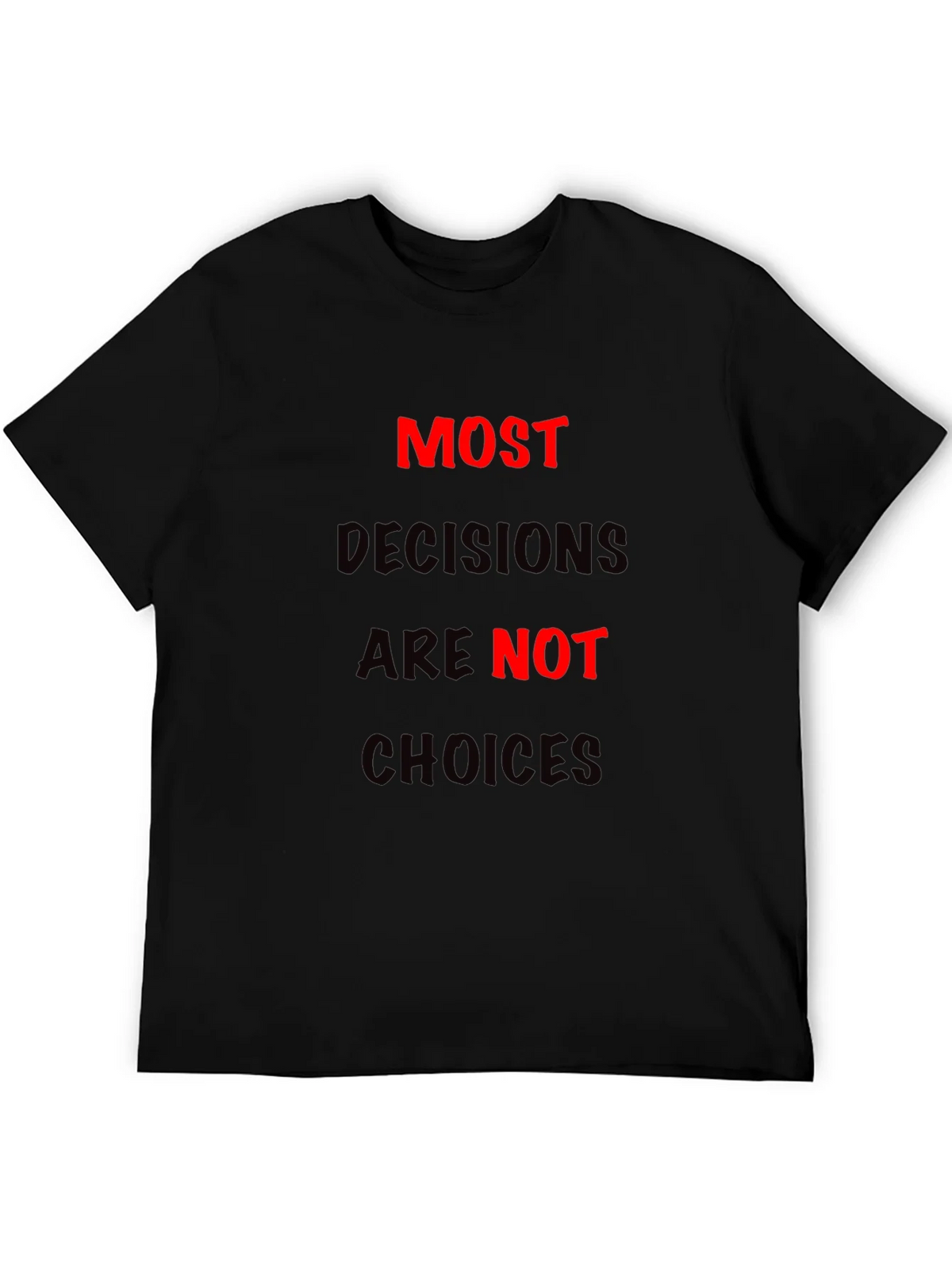 Most Decisions T-Shirt: Bold Statement Tee product image 5