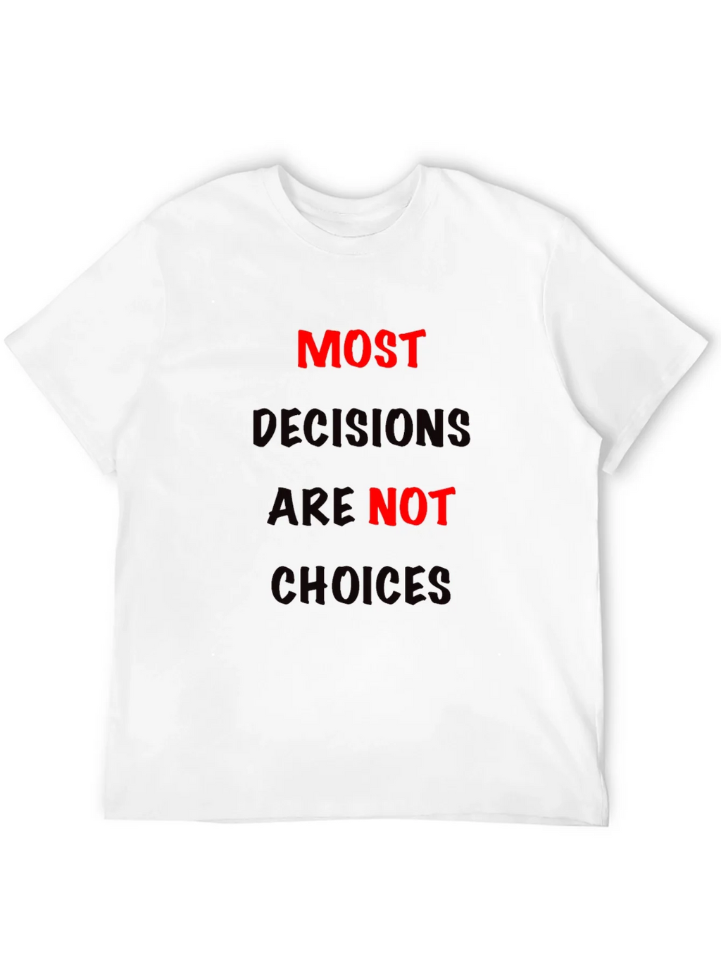 Most Decisions T-Shirt: Bold Statement Tee product image 11