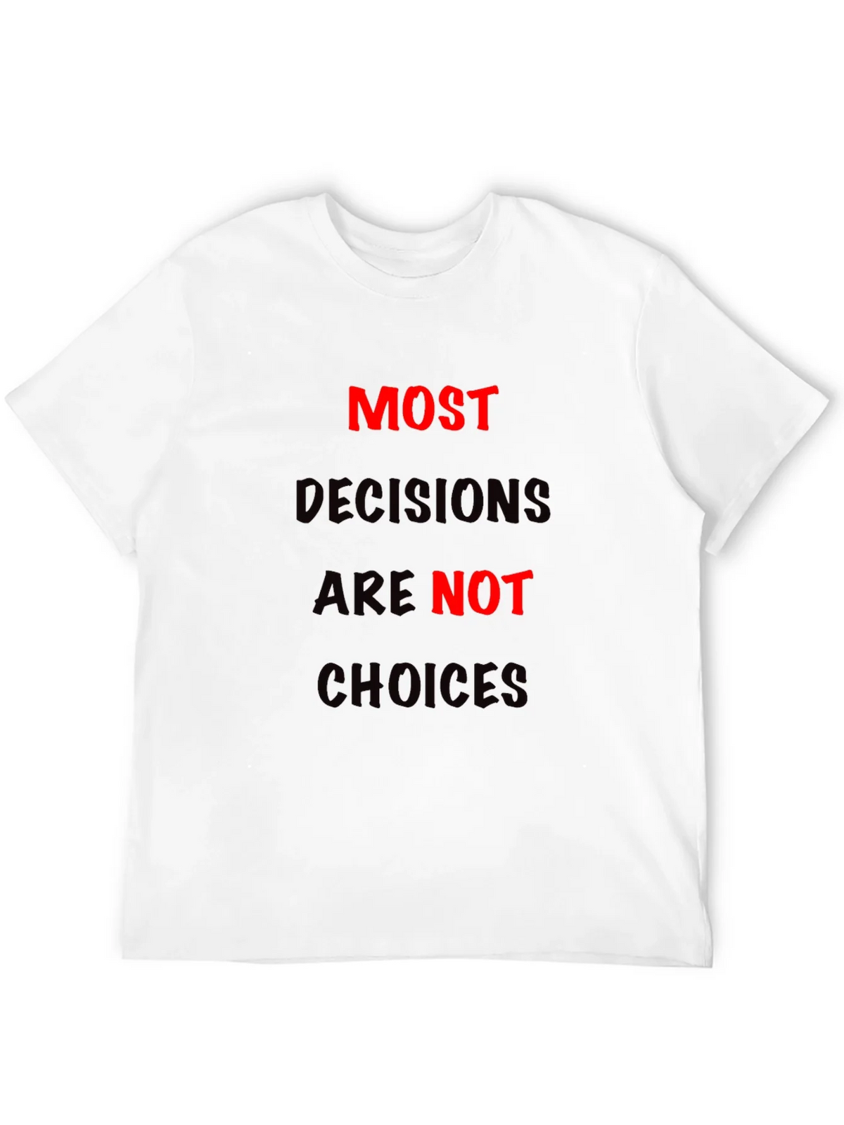 Most Decisions T-Shirt: Bold Statement Tee product image 11