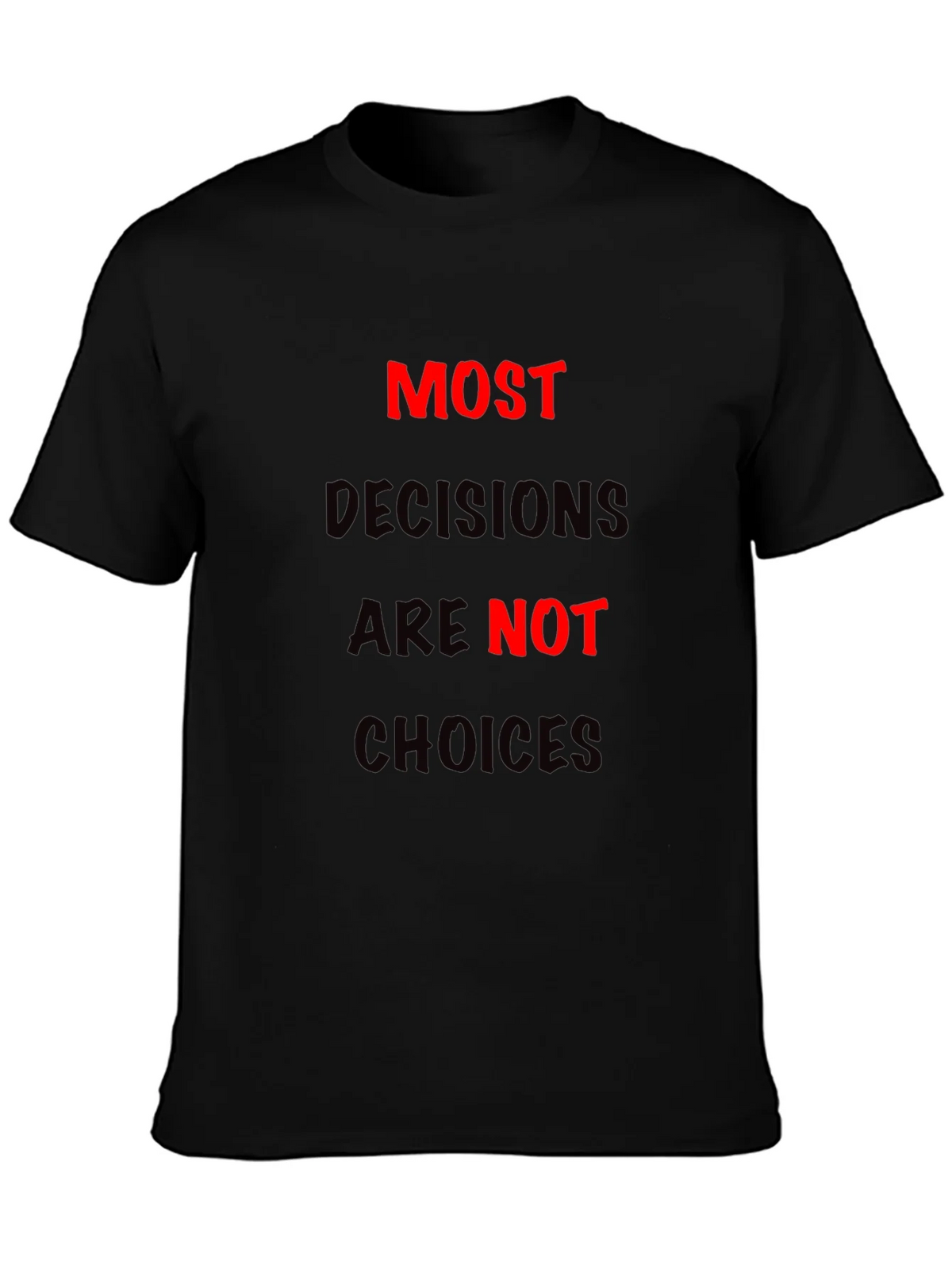 Most Decisions T-Shirt: Bold Statement Tee product image 3