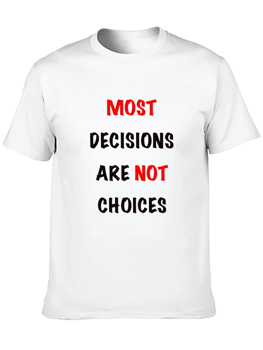 Most Decisions T-Shirt: Bold Statement Tee product image 9