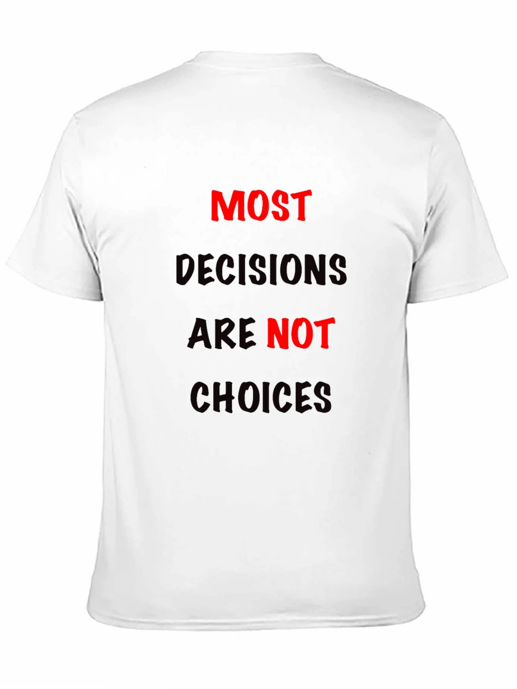 Most Decisions T-Shirt: Bold Statement Tee product image 10
