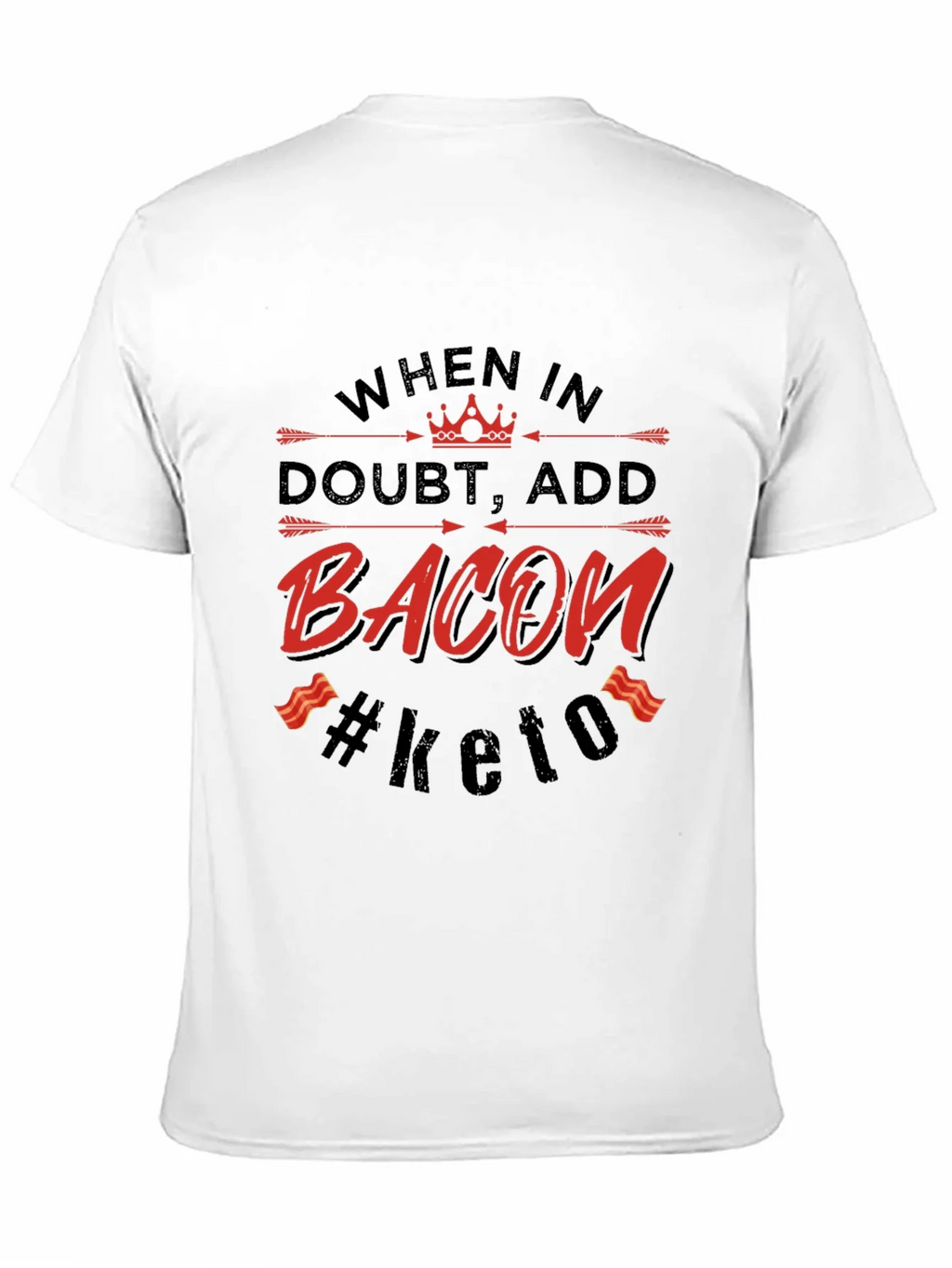 Bacon Keto T-Shirt - When in Doubt Add product image 10