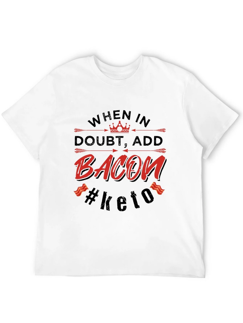 Bacon Keto T-Shirt - When in Doubt Add product image 11