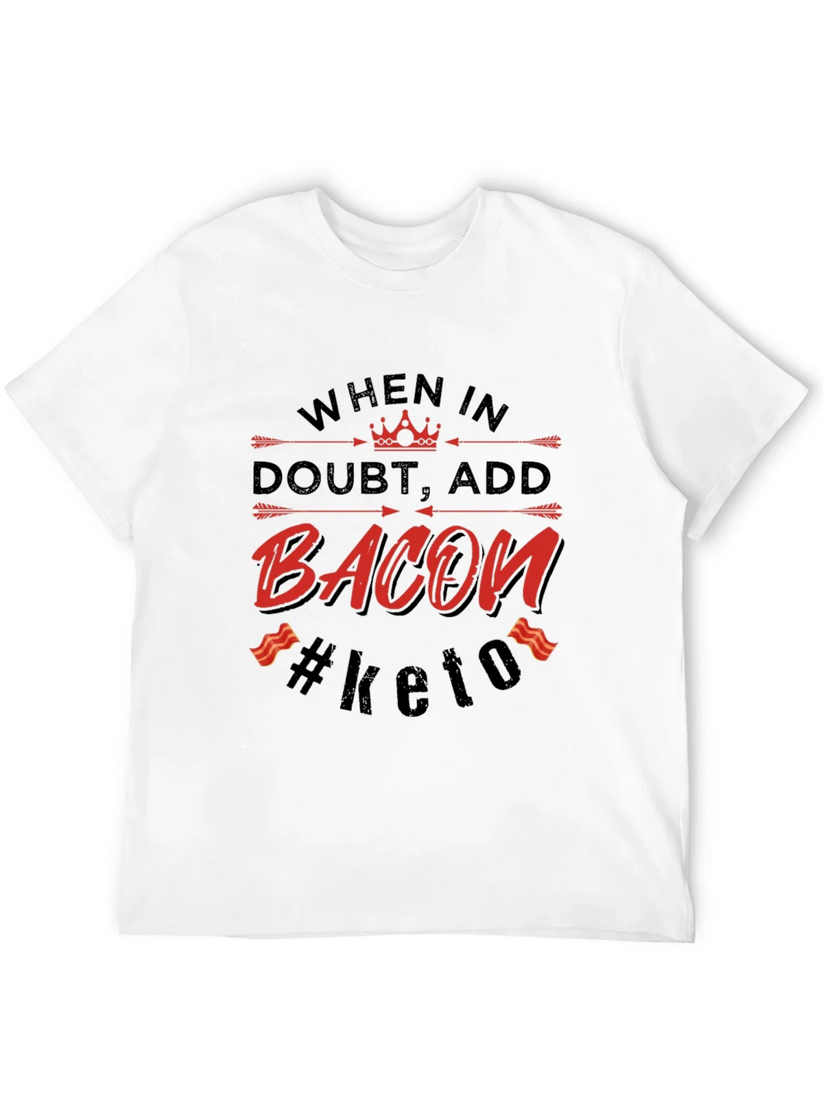 Bacon Keto T-Shirt - When in Doubt Add product image 11