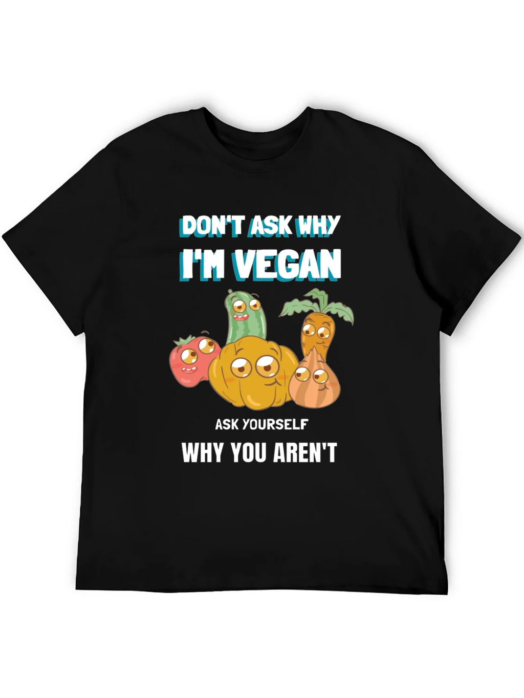 Vegan T-Shirt - Dont Ask Why Be product image 5