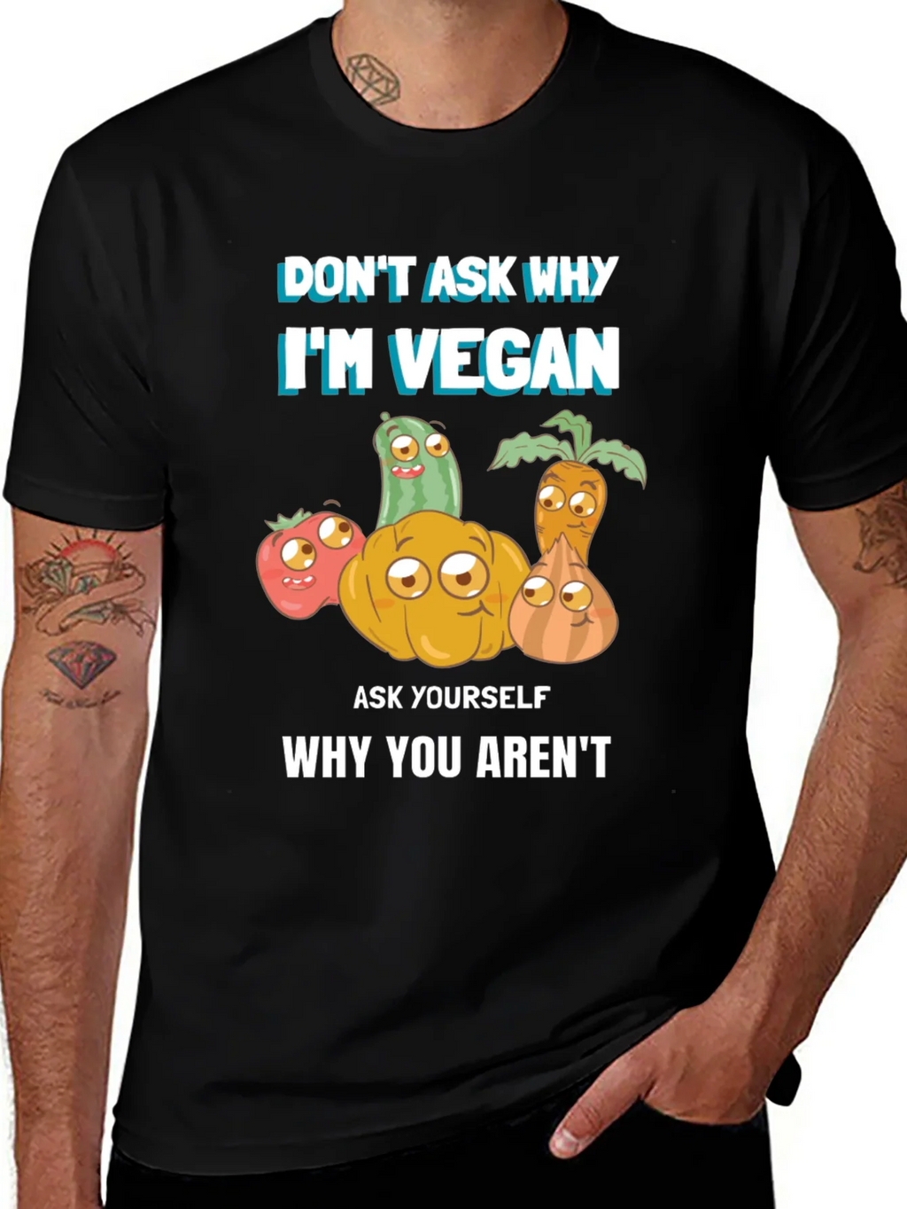 Vegan T-Shirt - Dont Ask Why Be product image 1
