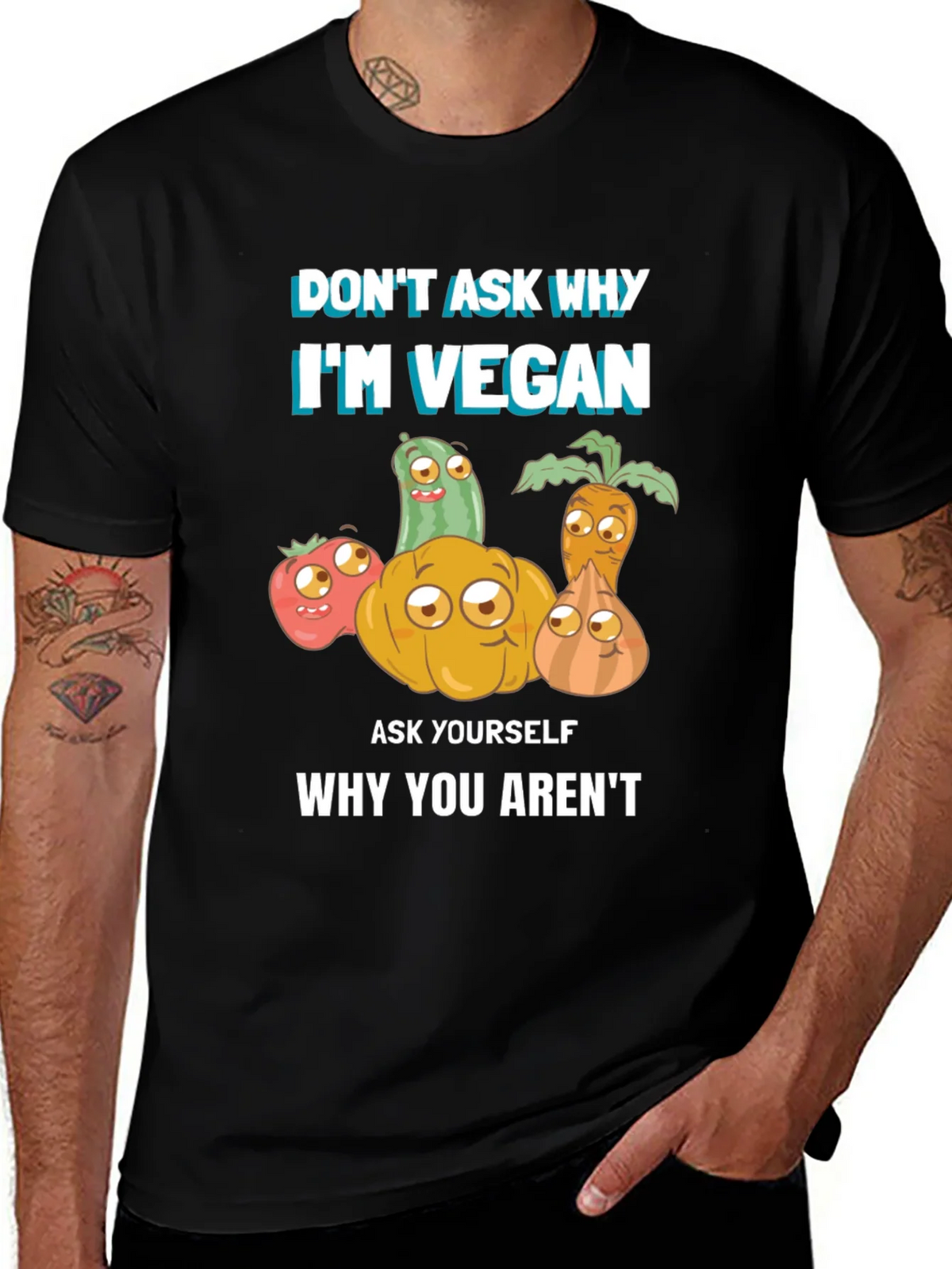 Vegan T-Shirt - Dont Ask Why Be product image 1