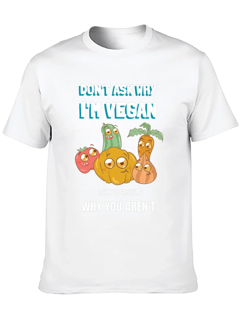 Vegan T-Shirt - Dont Ask Why Be product image 9