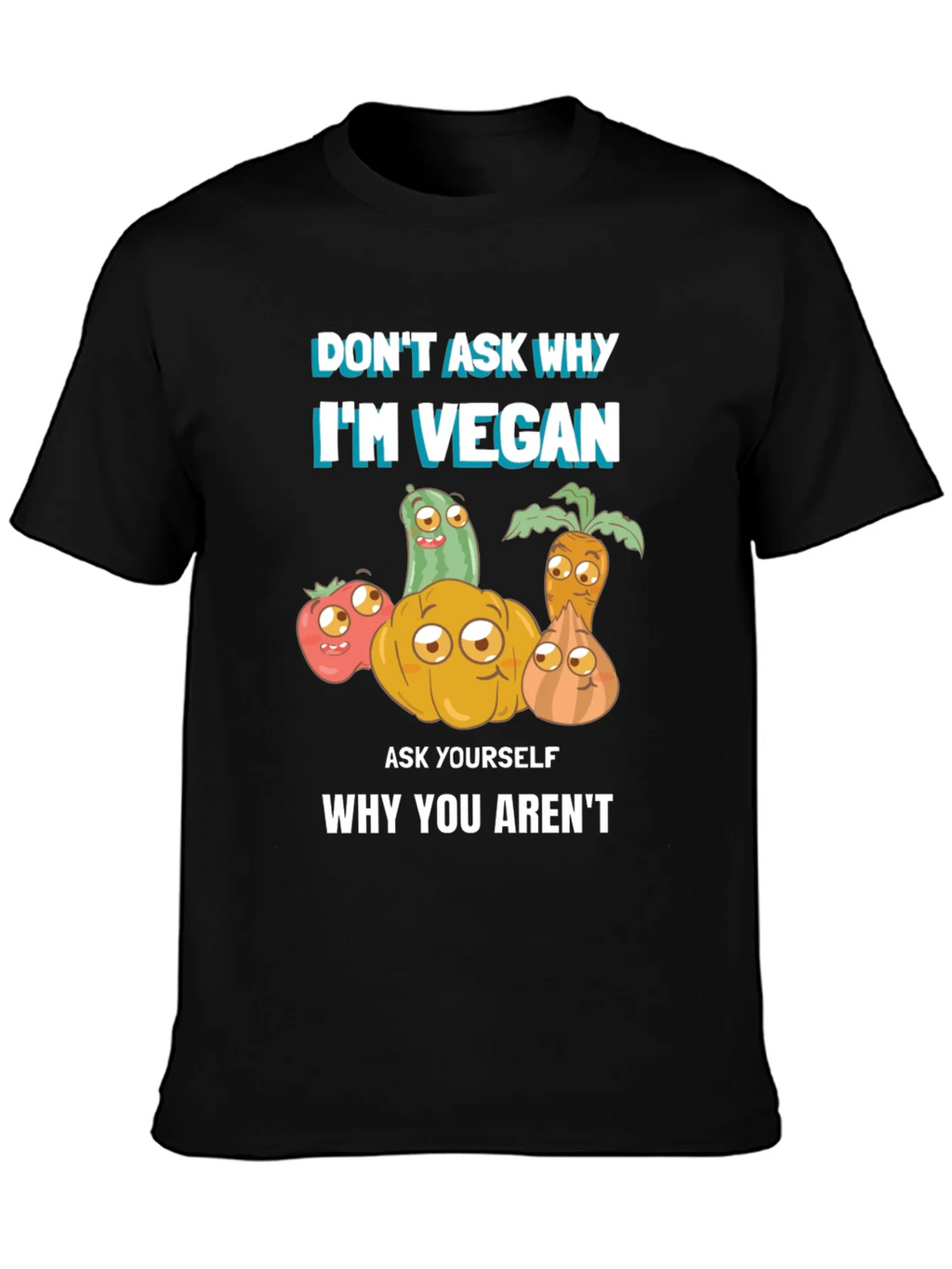 Vegan T-Shirt - Dont Ask Why Be product image 3