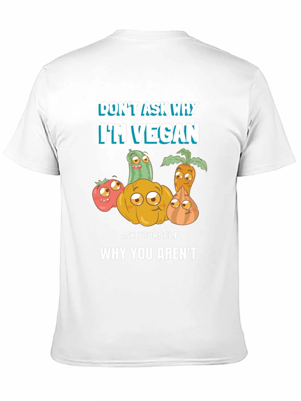 Vegan T-Shirt - Dont Ask Why Be product image 10