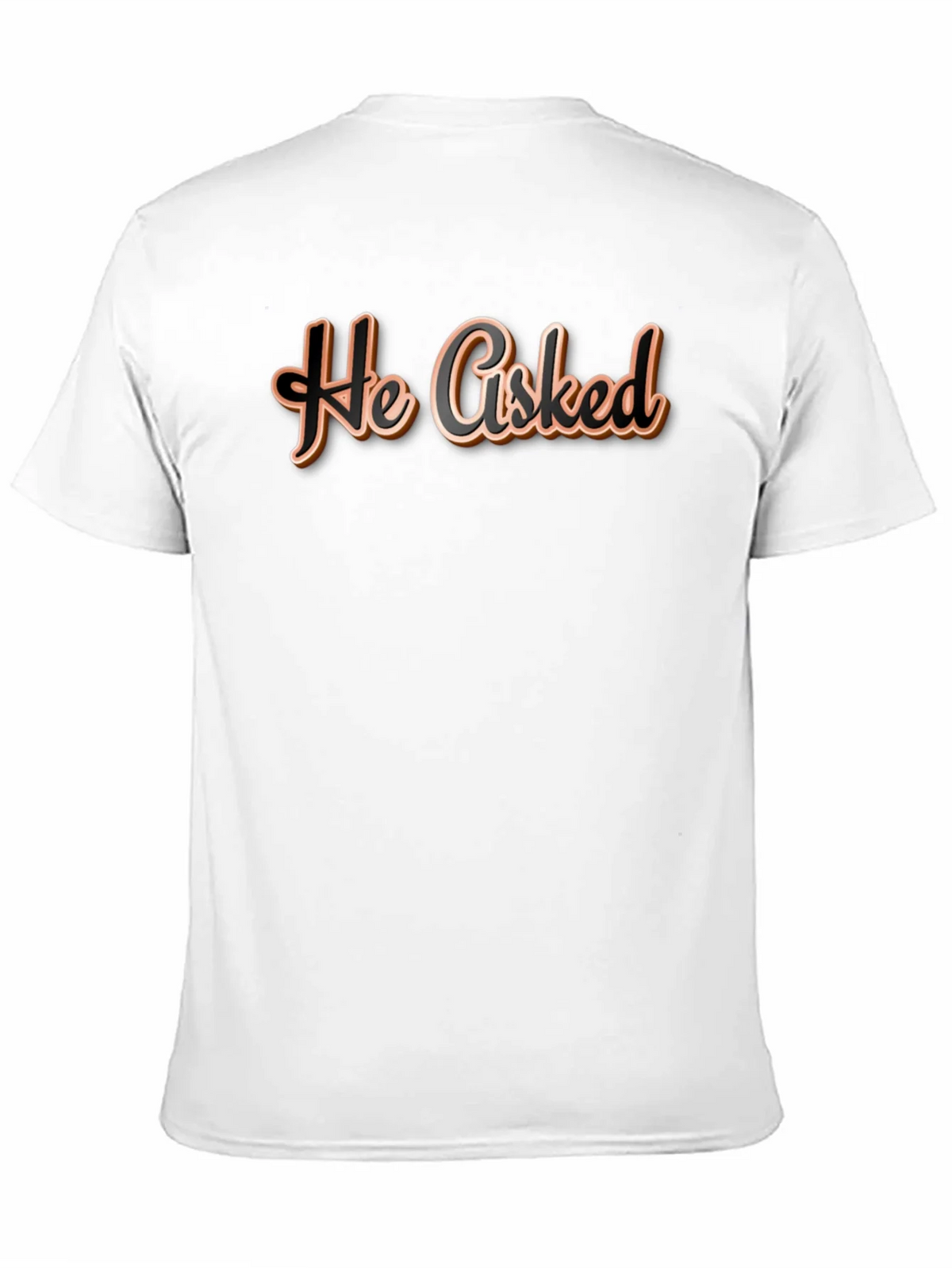 He Asked T-Shirt - Casual Wear Graphic Tee product image 10