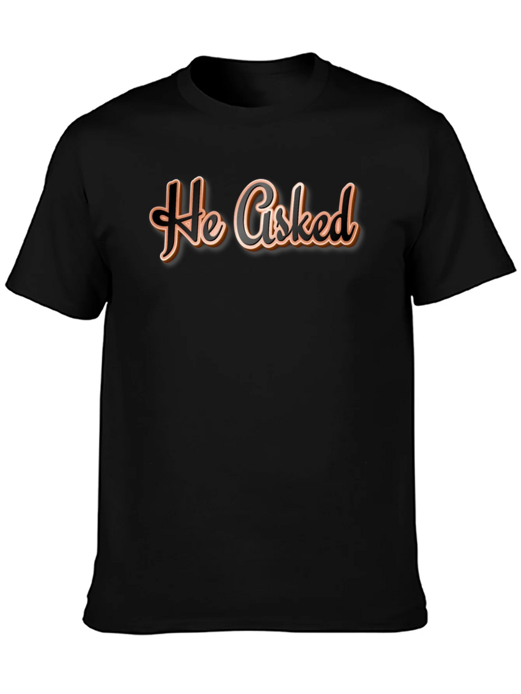 He Asked T-Shirt - Casual Wear Graphic Tee product image 3