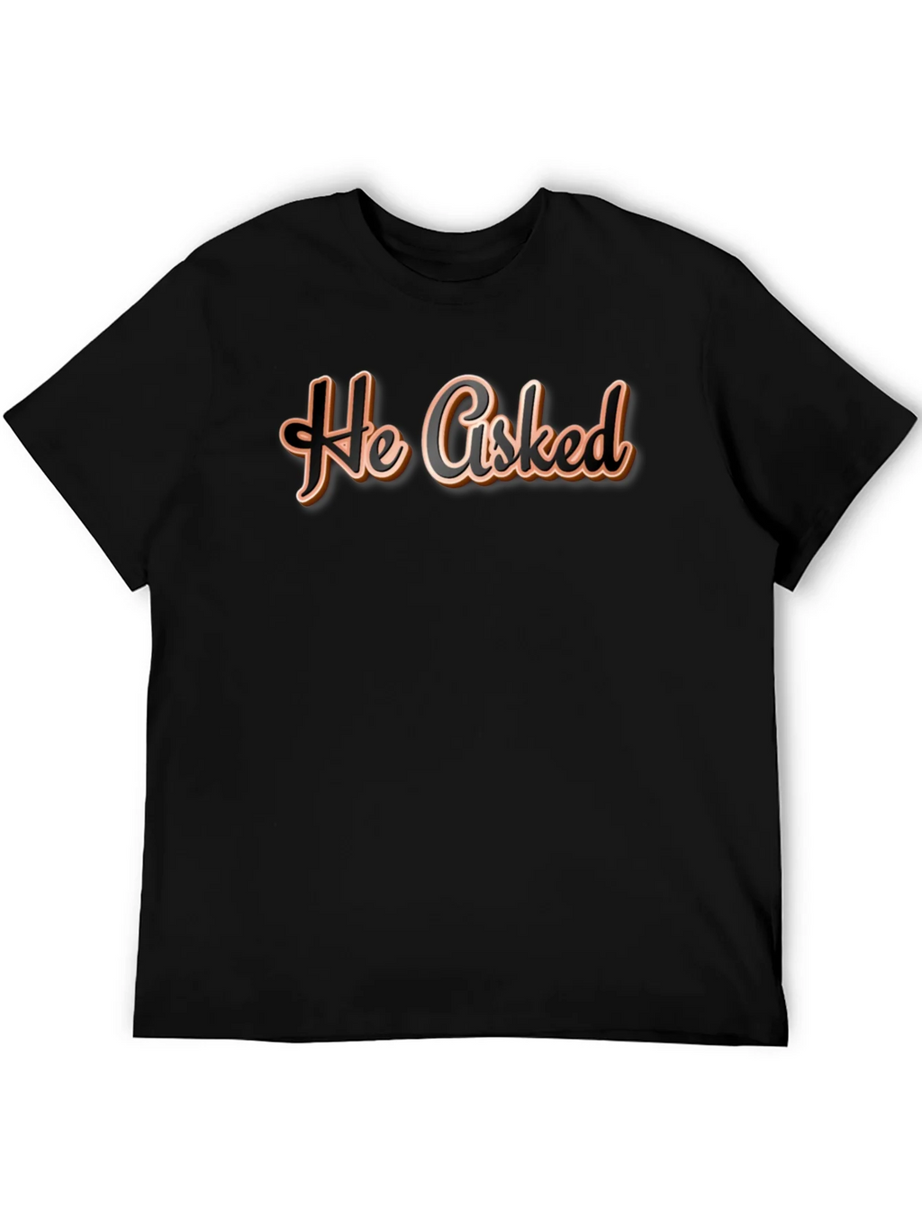 He Asked T-Shirt - Casual Wear Graphic Tee product image 5