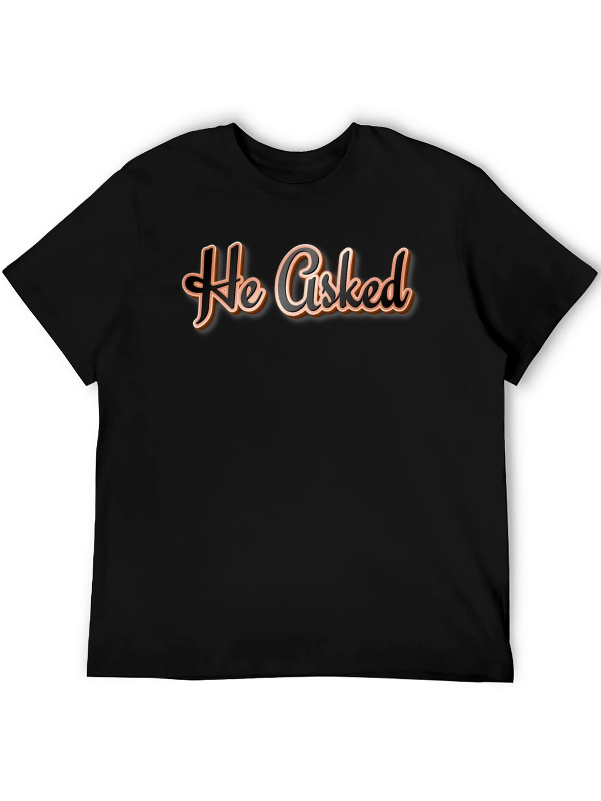 He Asked T-Shirt - Casual Wear Graphic Tee product image 5