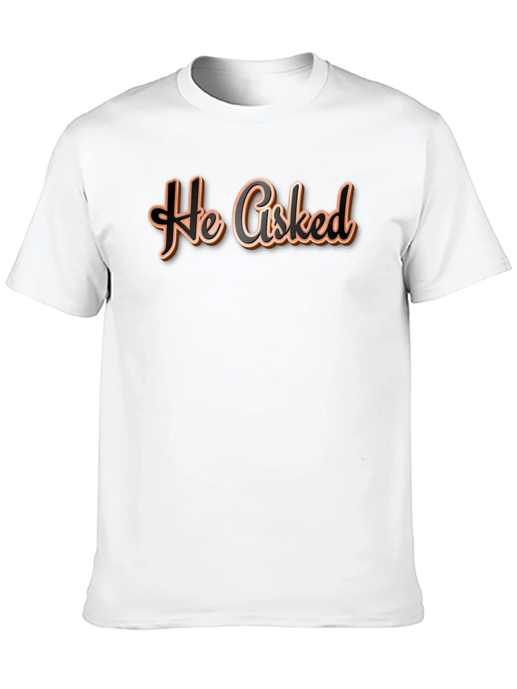 He Asked T-Shirt - Casual Wear Graphic Tee product image 9