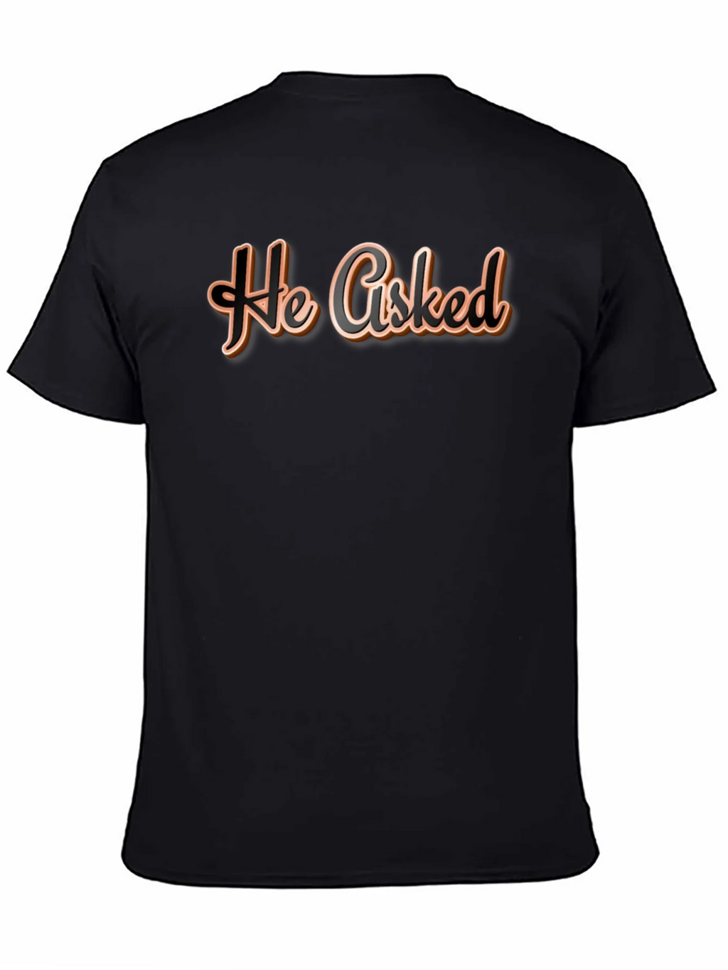 He Asked T-Shirt - Casual Wear Graphic Tee product image 4