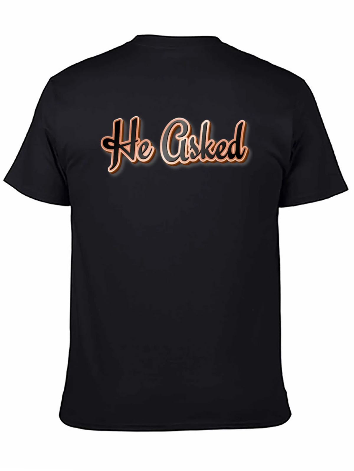 He Asked T-Shirt - Casual Wear Graphic Tee product image 4