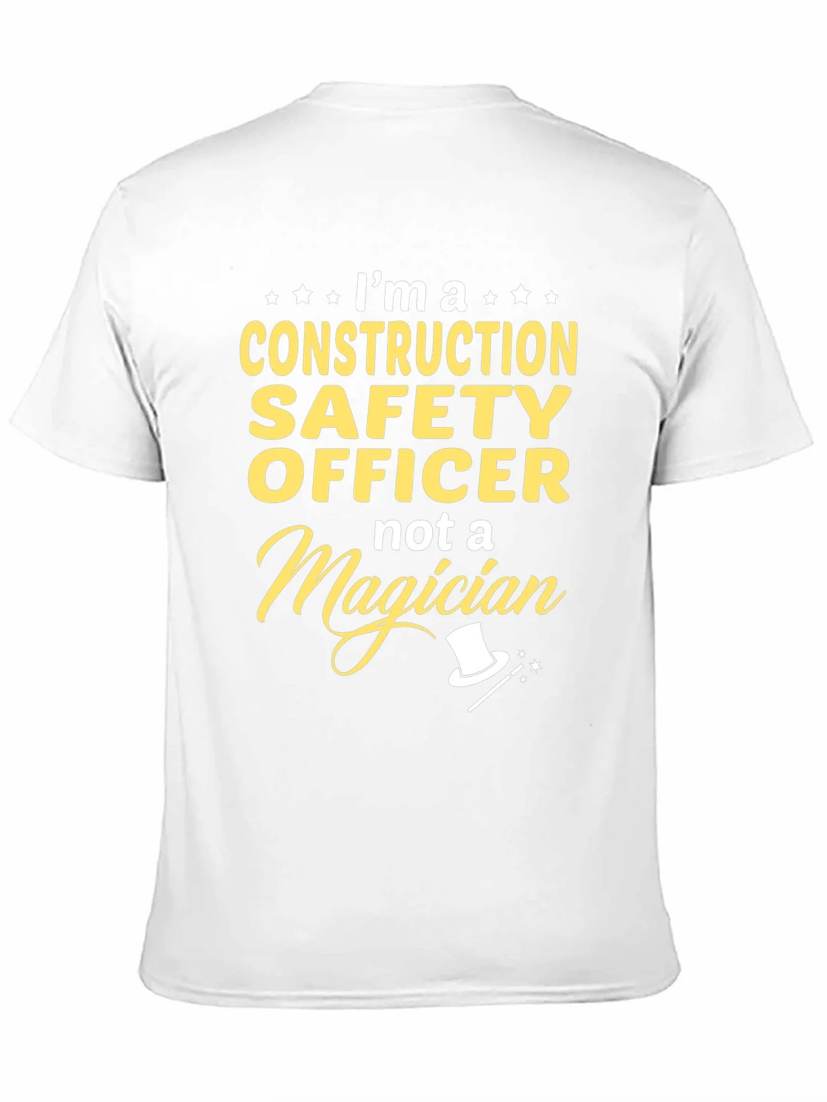 Construction Safety Officer T-Shirt - Not a Magician Funny product image 10