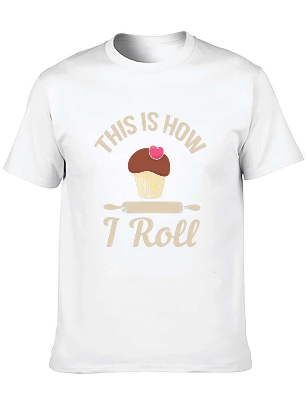 This is How I Roll T-Shirt Baking Cupcake Design product image 7