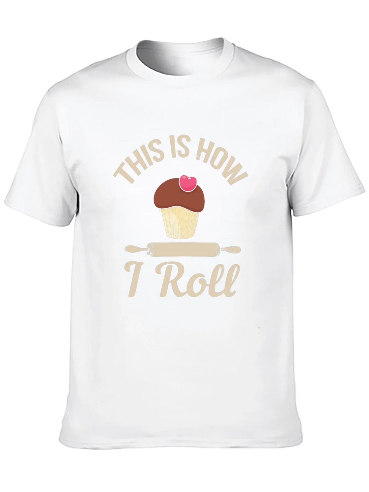 This is How I Roll T-Shirt Baking Cupcake Design product image 7