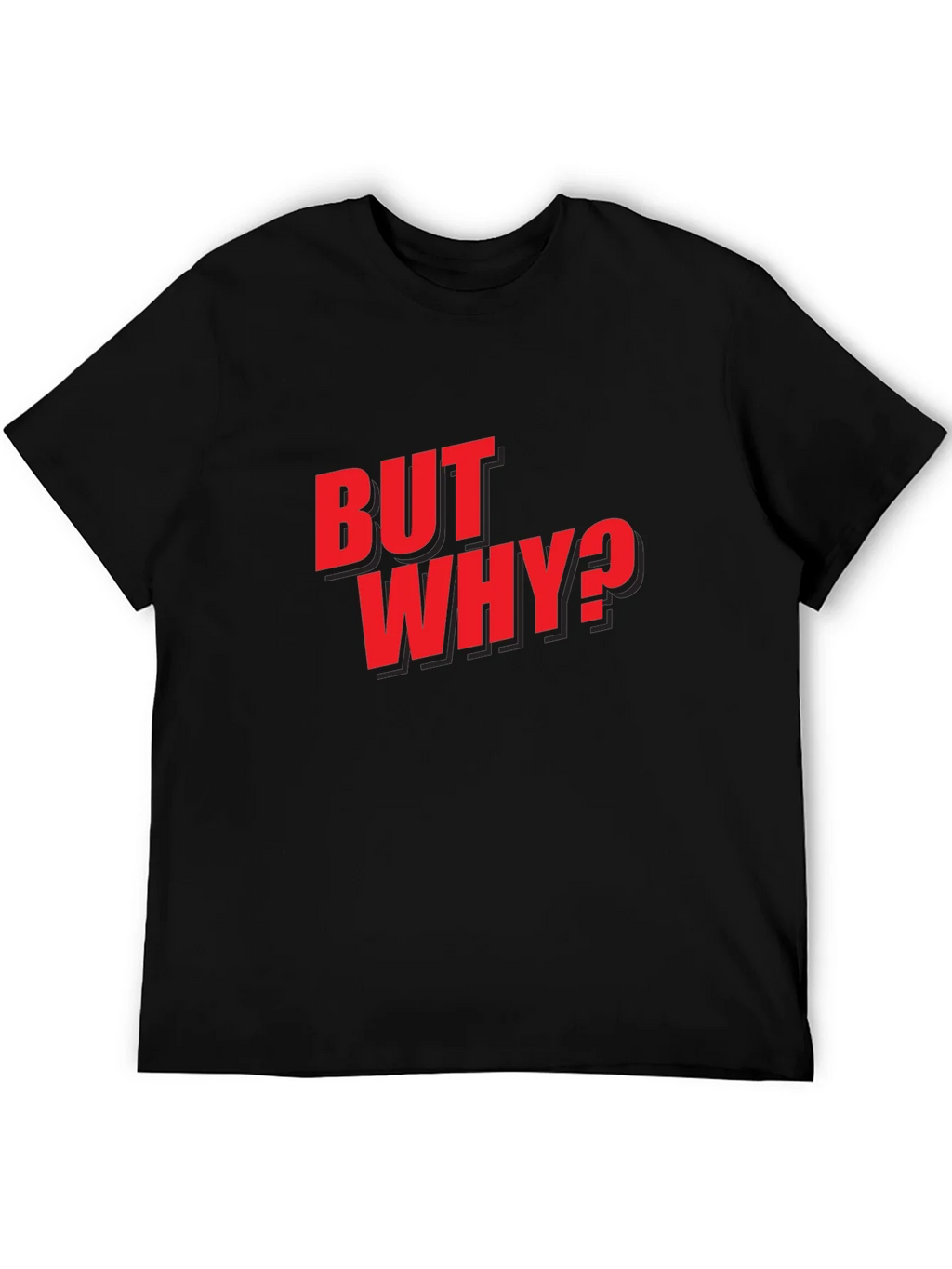 But Why? Graphic Tee - Bold Red Print on Black product image 3