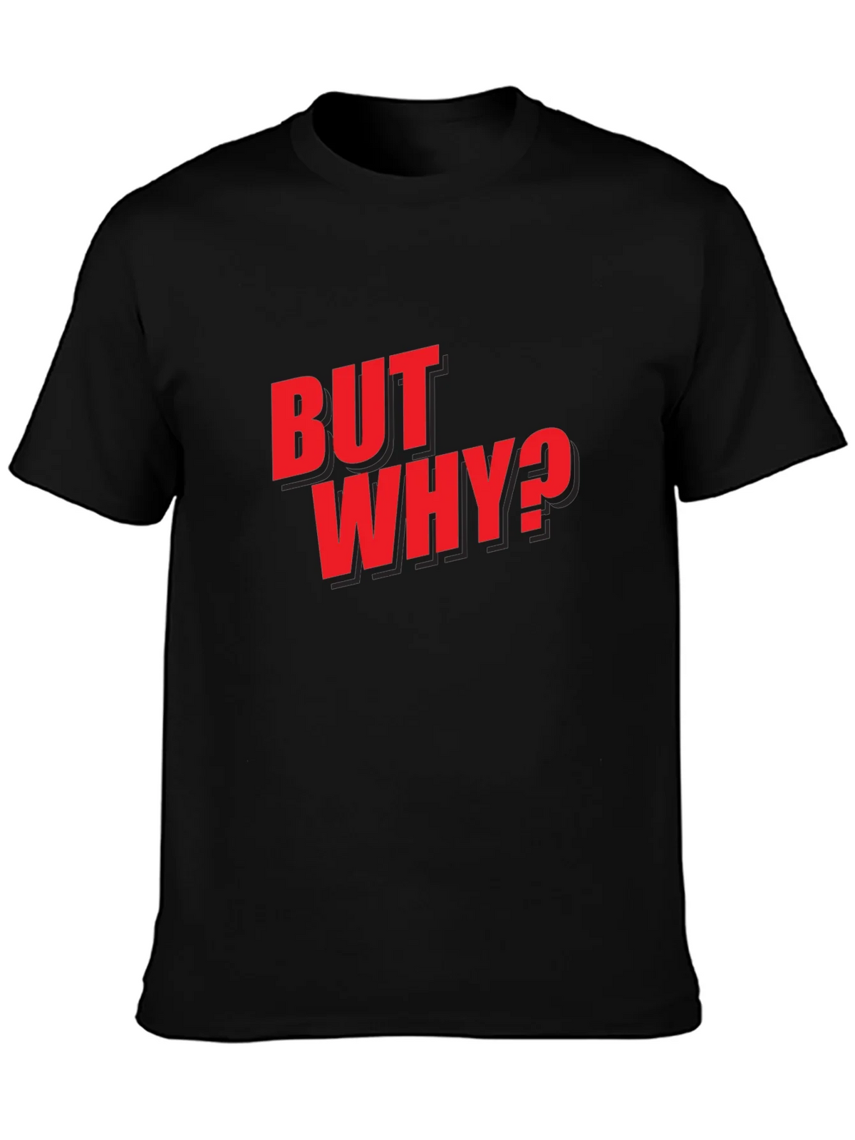 But Why? Graphic Tee - Bold Red Print on Black product image 2