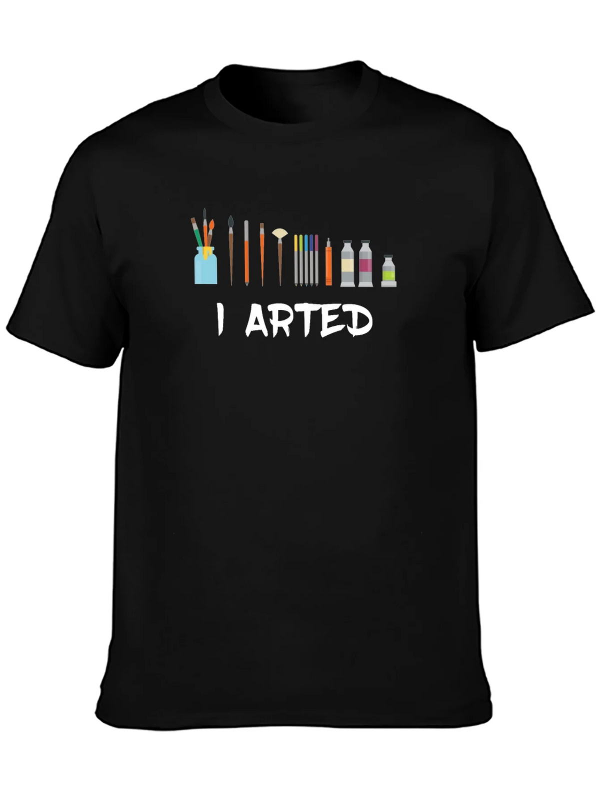 I Arted T-Shirt - Artist Humor Tee product image 3
