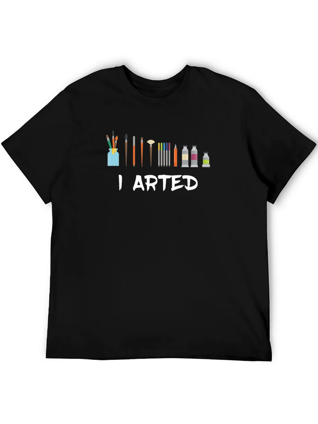 I Arted T-Shirt - Artist Humor Tee product image 5