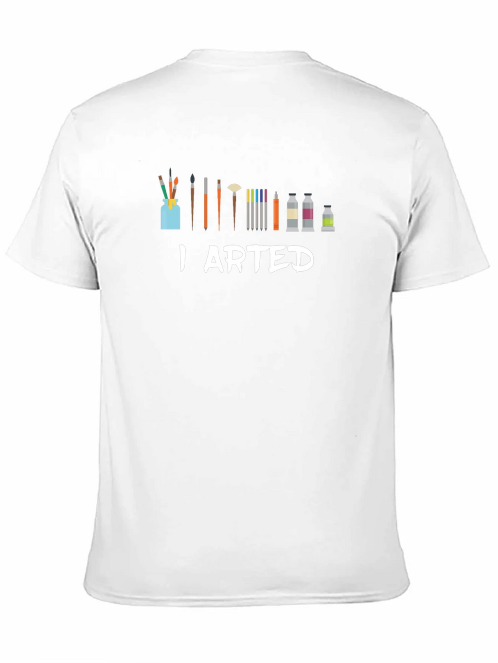 I Arted T-Shirt - Artist Humor Tee product image 10