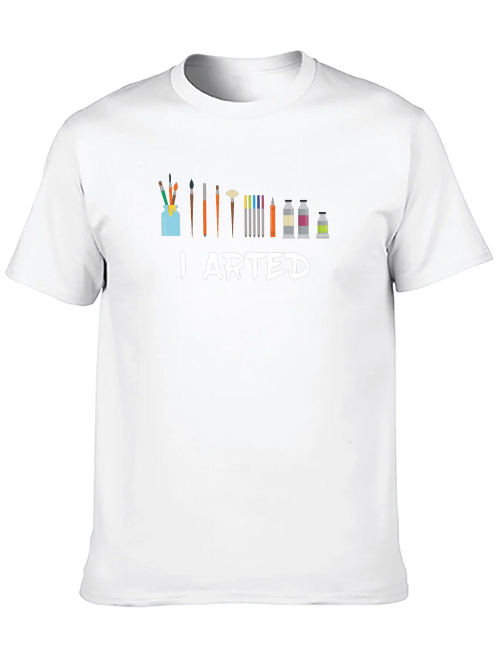 I Arted T-Shirt - Artist Humor Tee product image 9