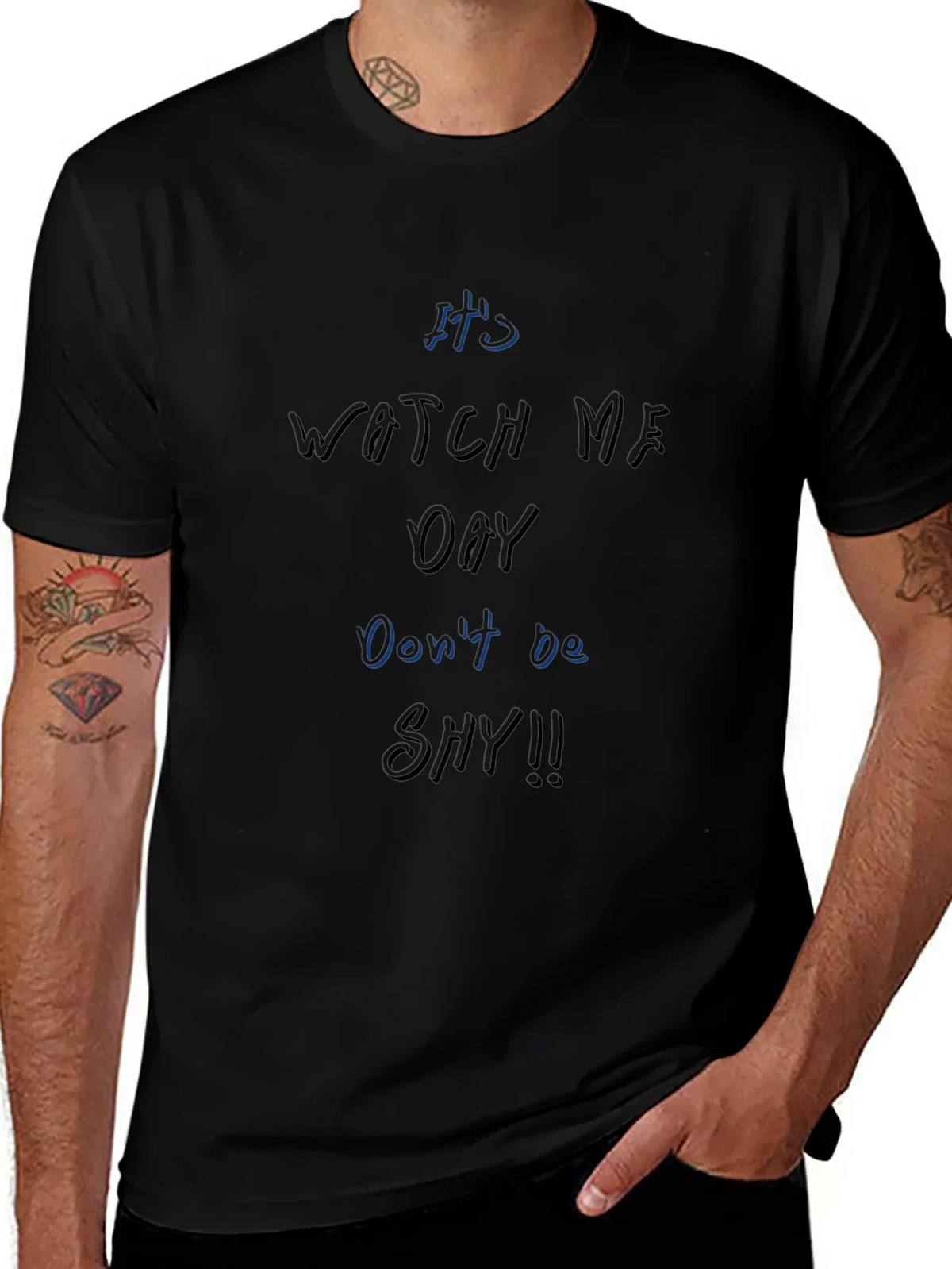 Its Watch Me Oay T-Shirt Dont Be Shy!! product image 1