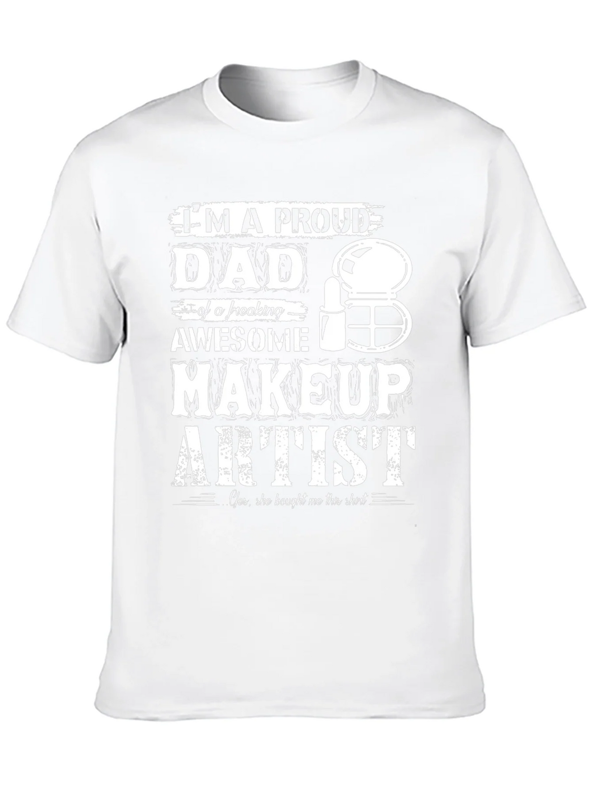Proud Makeup Artist Dad T-Shirt - Gift for Fathers Day product image 9
