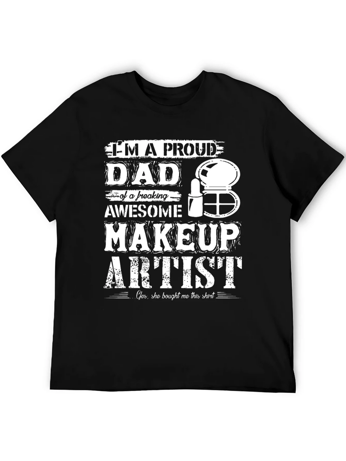 Proud Makeup Artist Dad T-Shirt - Gift for Fathers Day product image 5