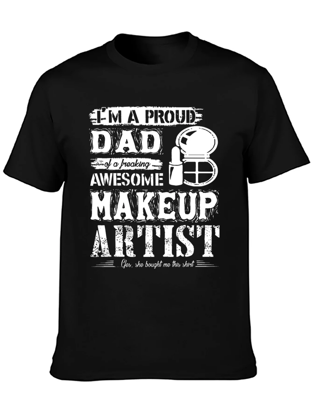 Proud Makeup Artist Dad T-Shirt - Gift for Fathers Day product image 3