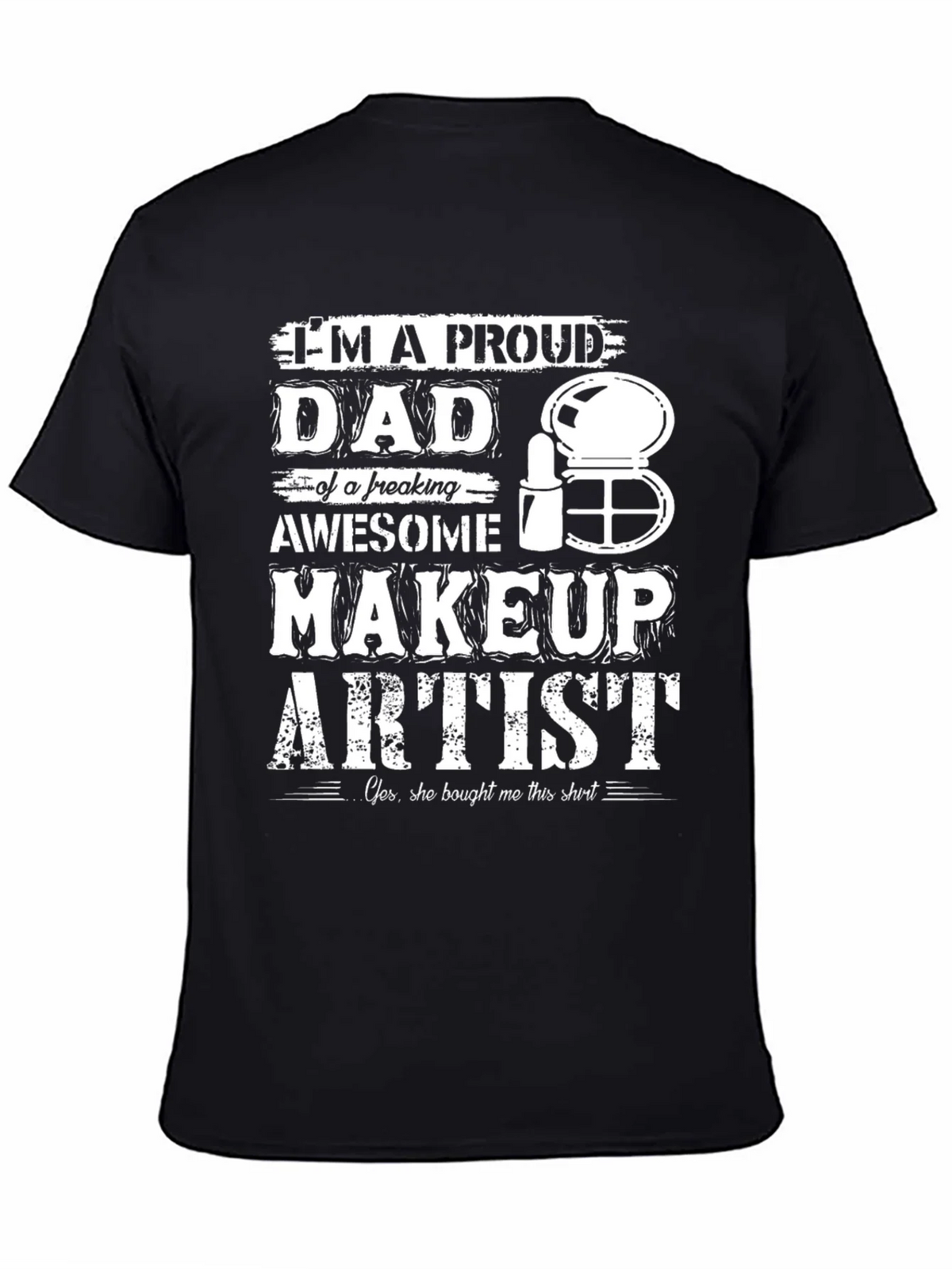 Proud Makeup Artist Dad T-Shirt - Gift for Fathers Day product image 4
