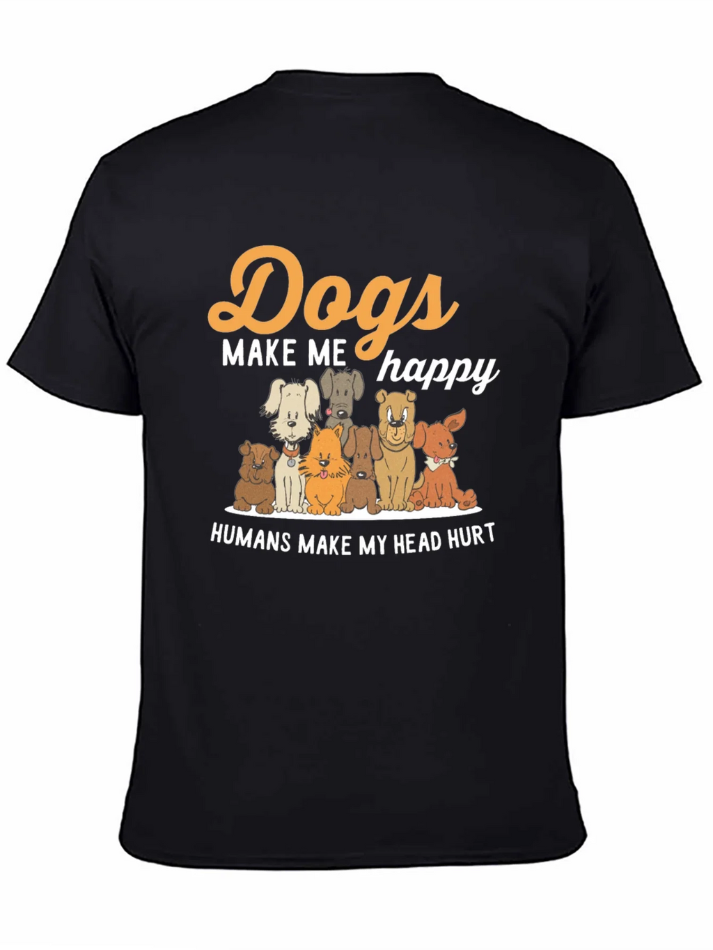 Dogs Make Me Happy T-Shirt product image 4