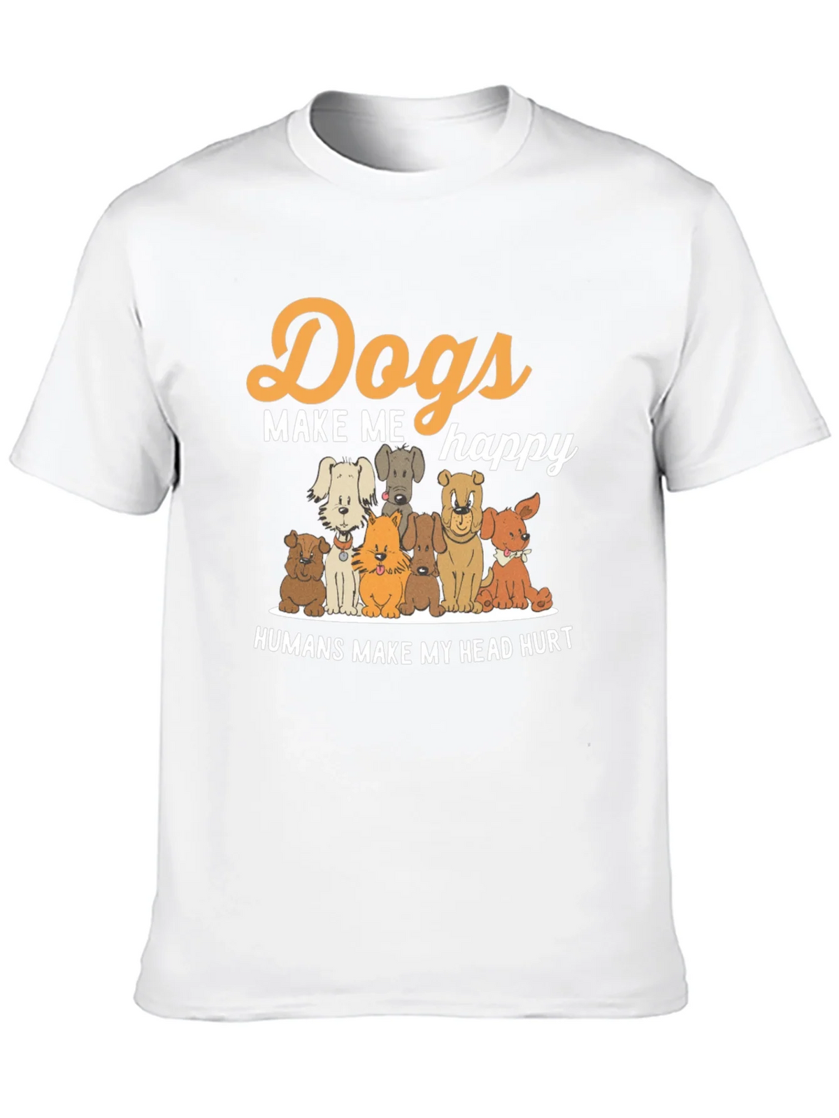 Dogs Make Me Happy T-Shirt product image 9